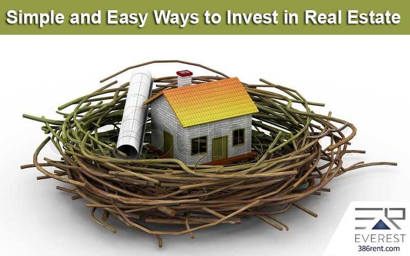 Simple and Easy Ways to Invest in Real Estate