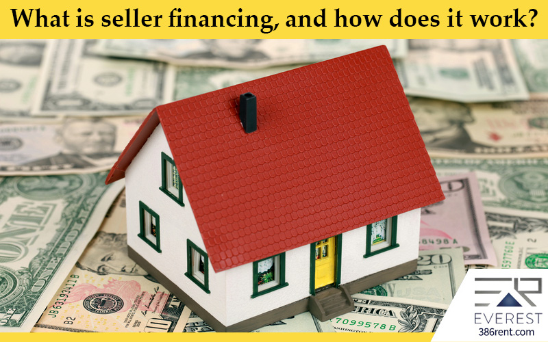 Selling Financing What is seller financing, and how does it work?